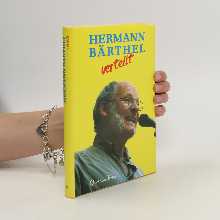 Hermann Bärthel Hermann Bärthel vertellt