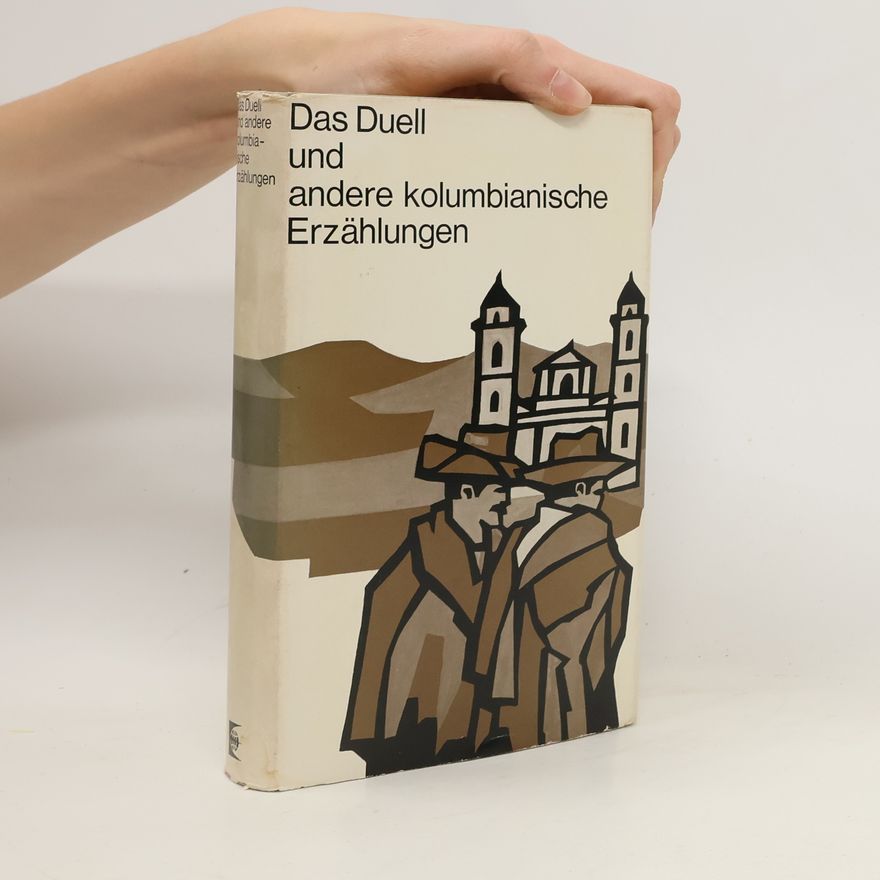 Peter Schultze-Kraft Das Duell und andere kolumbianische Erzählungen