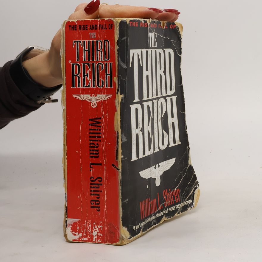 William L. Shirer The rise and fall of the Third Reich