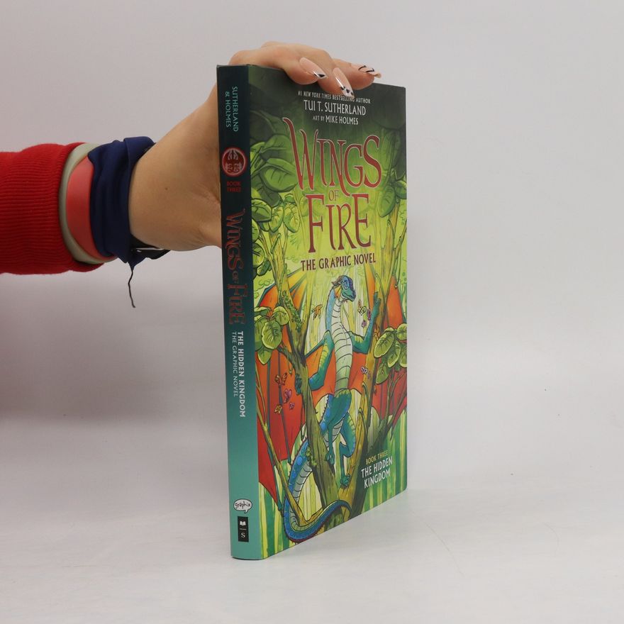 Tui Sutherland Wings of Fire: The Hidden Kingdom: A Graphic Novel (Wings of Fire Graphic Novel #3): Volume 3