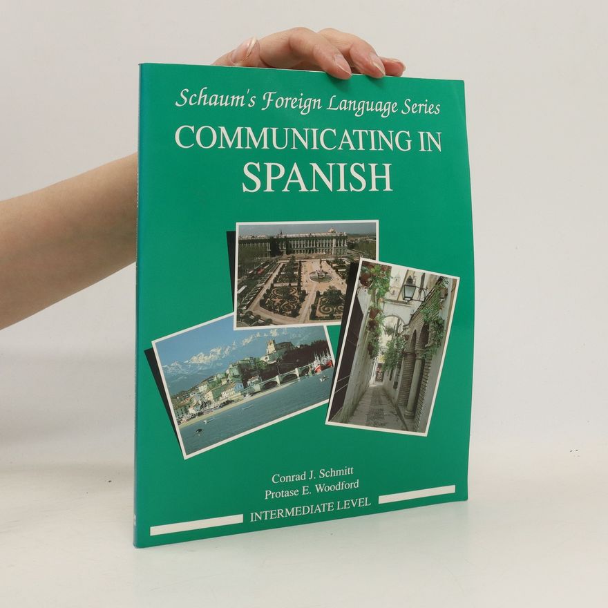 Conrad J. Schmitt Communicating in Spanish