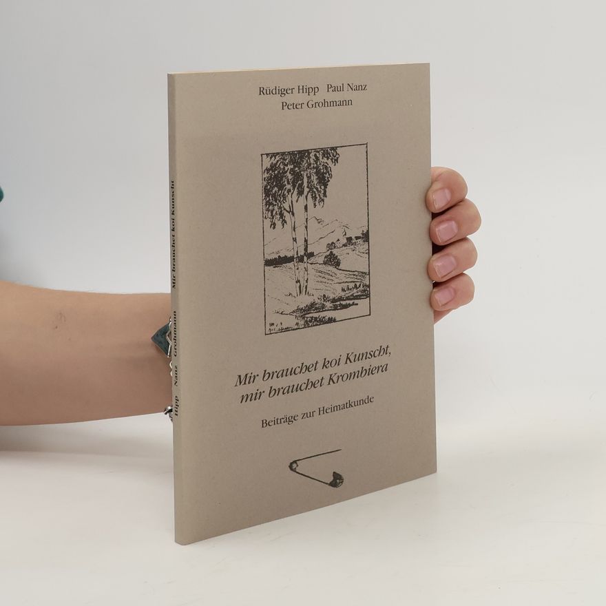 Autorenkollektiv Mir brauchet koi Kunscht, mir brauchet Krombiera ; Beiträge zur Heimatkunde