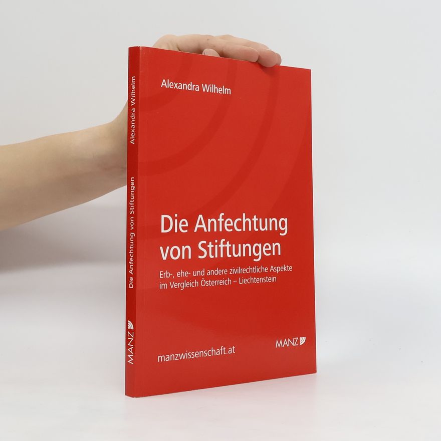 Alexandra Wilhelm Die Anfechtung von Stiftungen