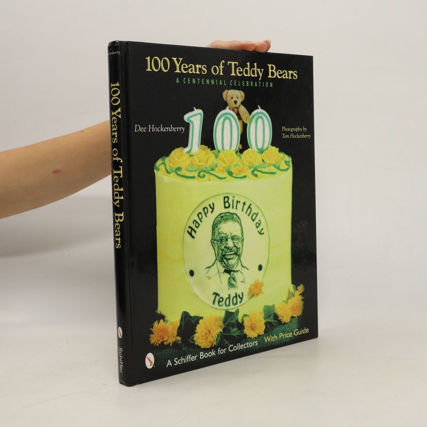 Dee Hockenberry 100 Years of Teddy Bears