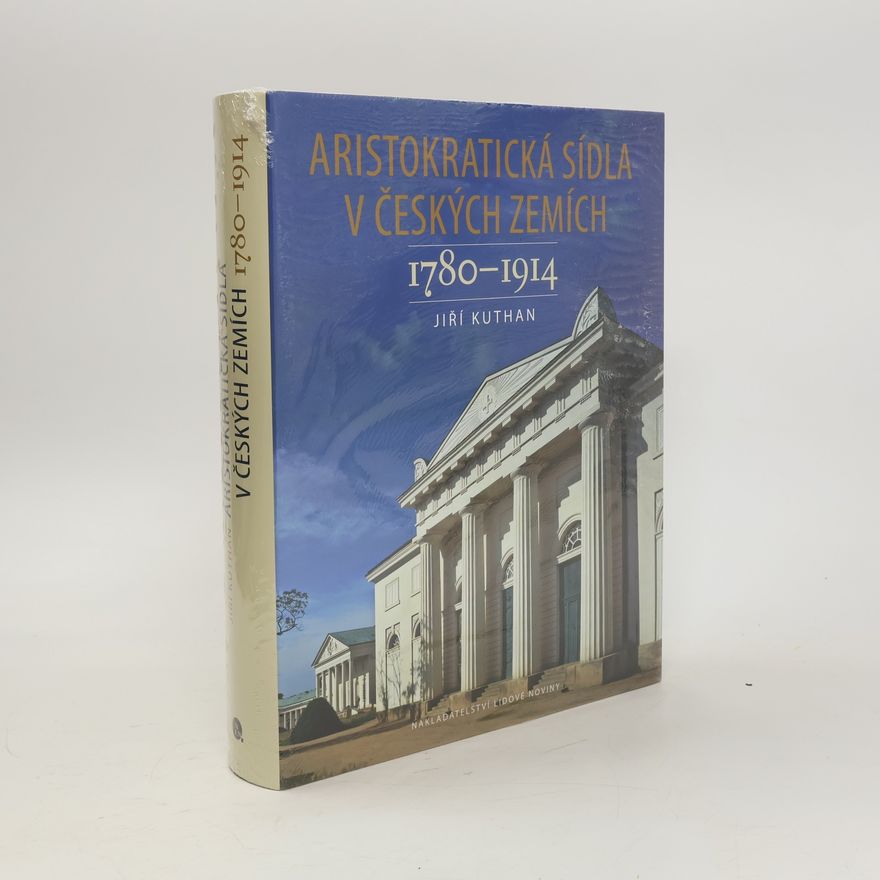 Jiří Kuthan Aristokratická sídla v českých zemích 1780-1914