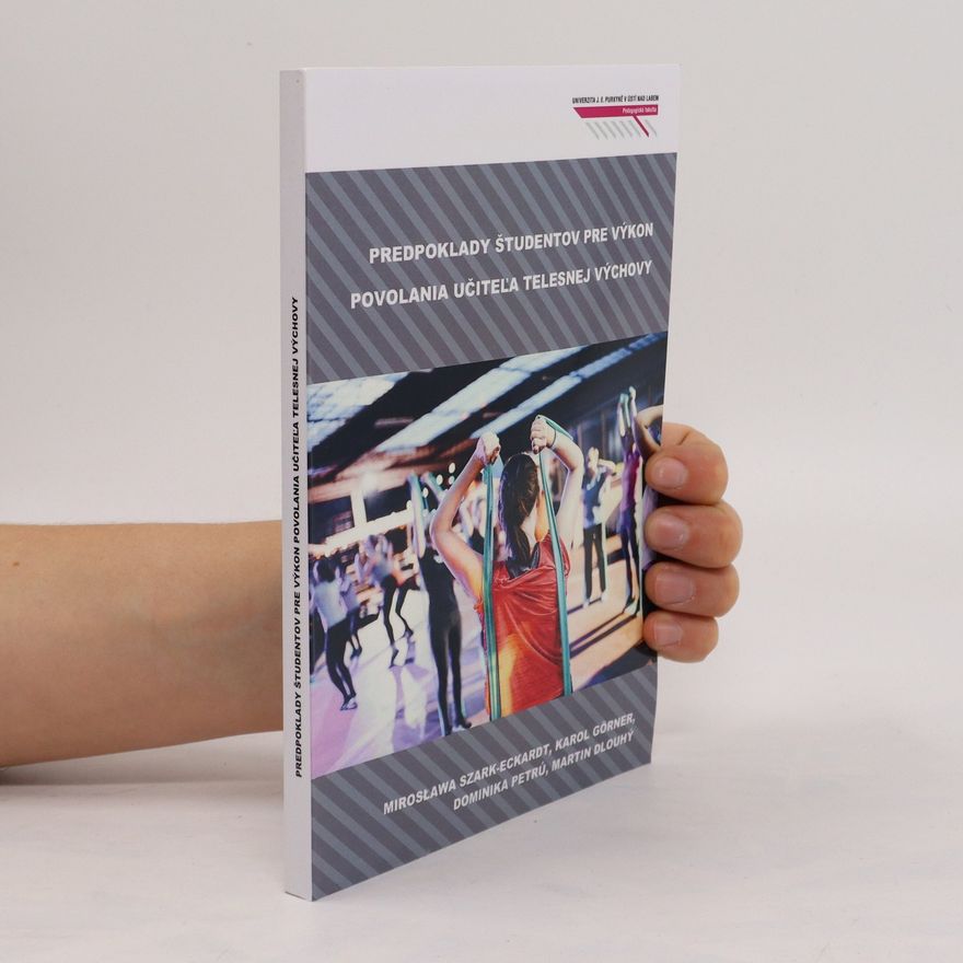 Various authors Predpoklady študentov pre výkon povolania učiteľa telesnej výchovy