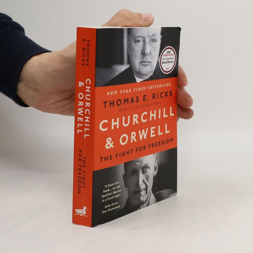 Ricks Thomas E. Churchill & Orwell: The Fight for Freedom