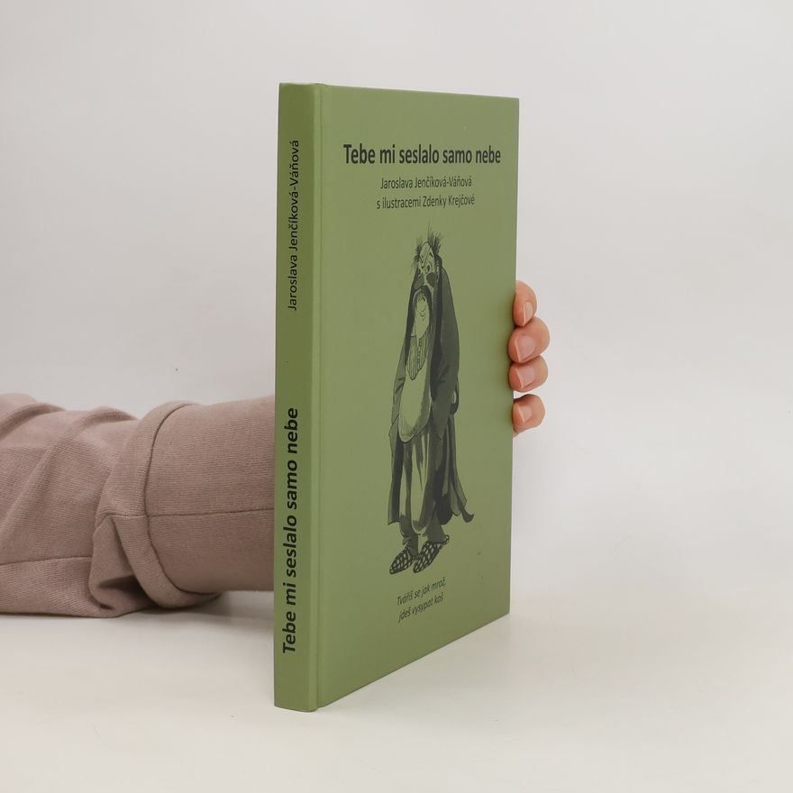 Jaroslava Jenčíková-Váňová Tebe mi seslalo samo nebe