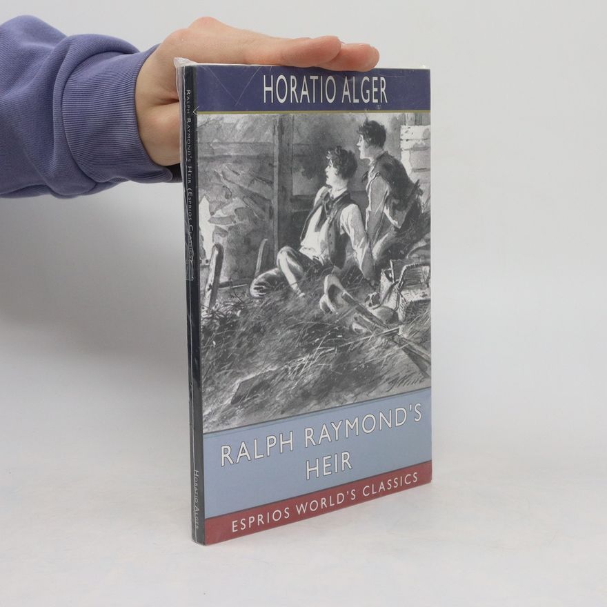 Horatio Alger Ralph Raymond ́s Heir