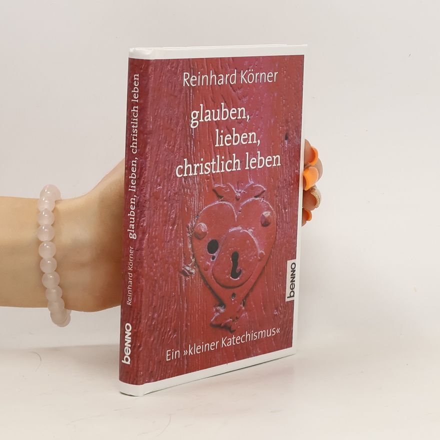 Reinhard Körner glauben, lieben, christlich leben