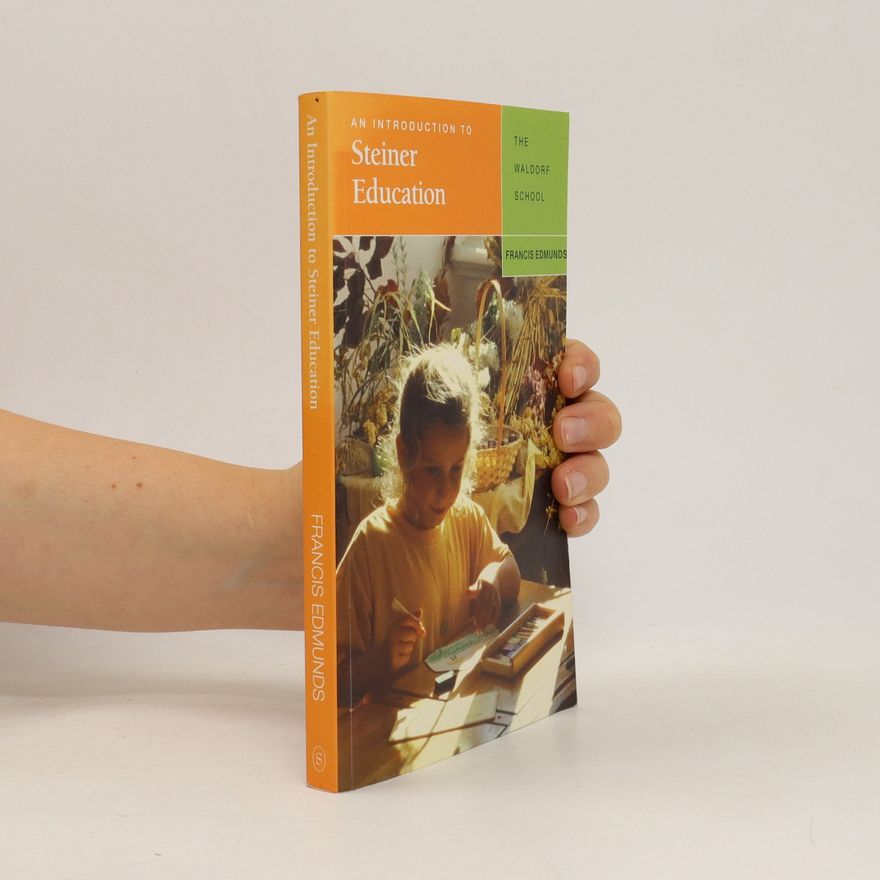 Francis Edmunds An Introduction to Steiner Education