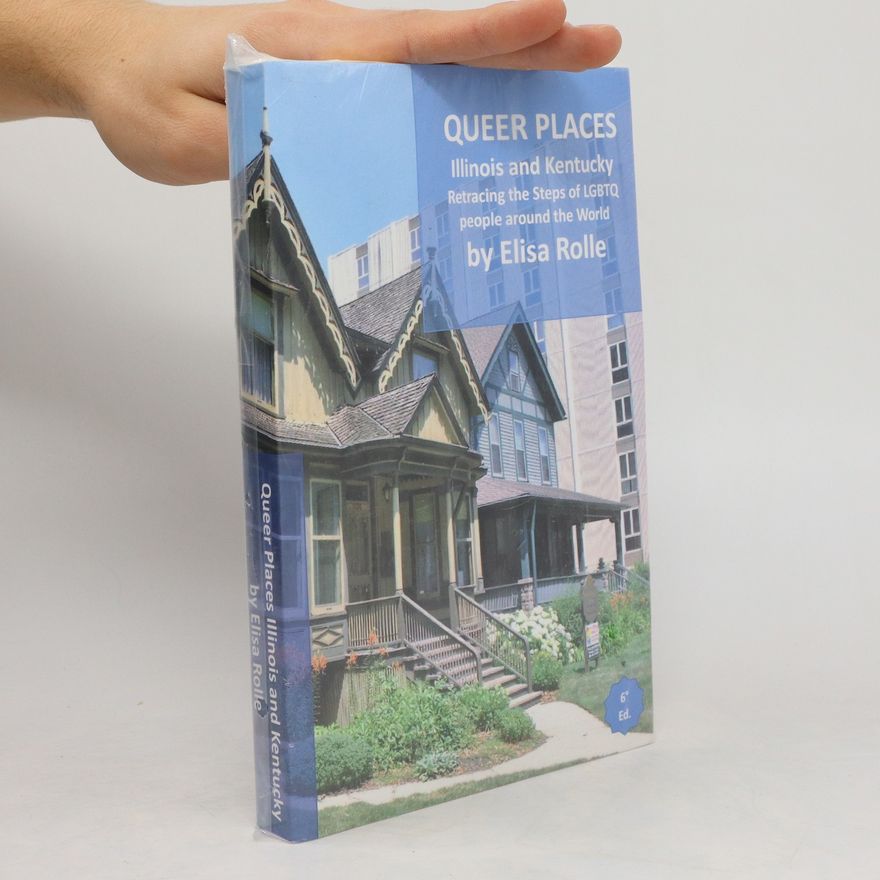 Elisa Rolle Queer Places : Illinois and Kentucky