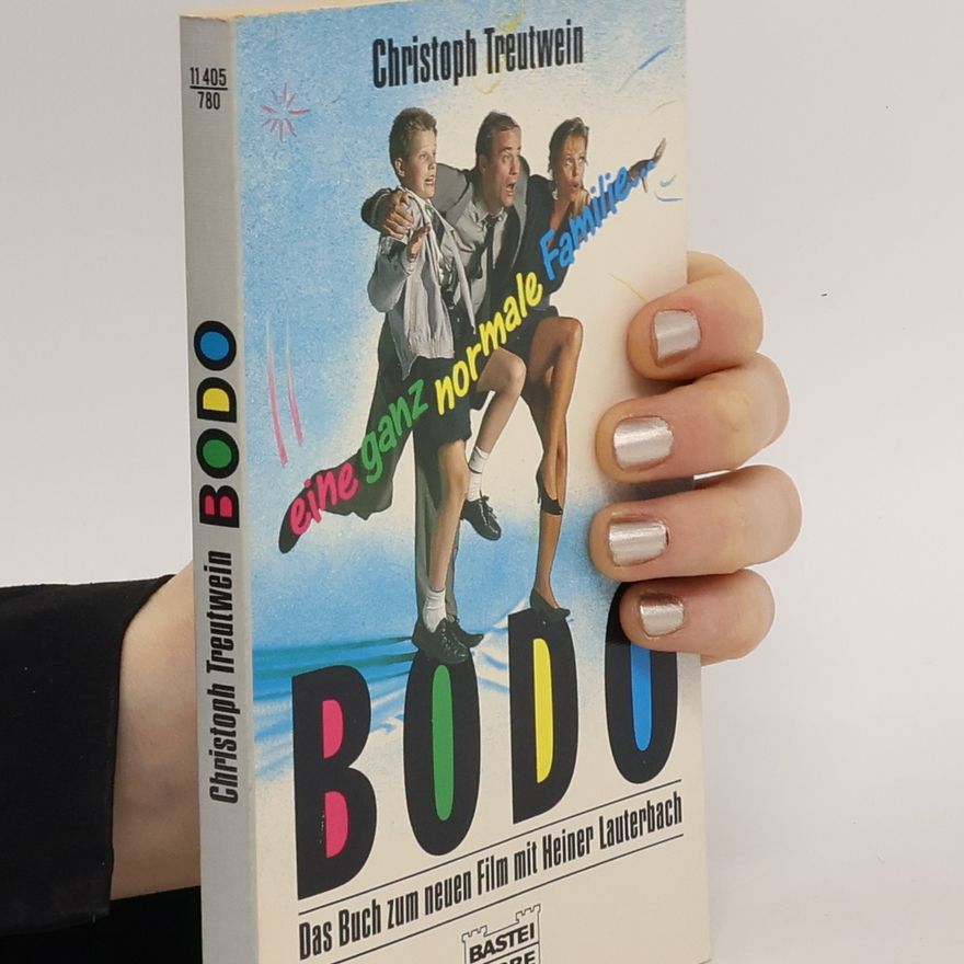 Christoph Treutwein BODO. Eine ganz normale Familie...