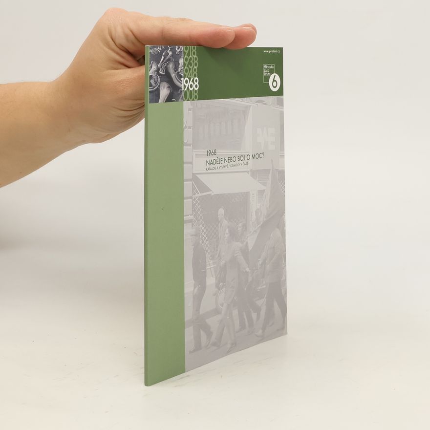Tomáš Chalupa Naděje nebo boj o moc? 1968. Výstava. Osmičky v čase. Katalog výstavy k 40. výročí okupace Československa vojsky Varšavské smlouvy