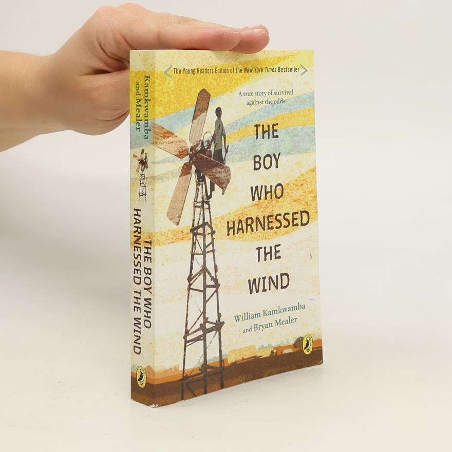 William Kamkwamba The Boy Who Harnessed the Wind