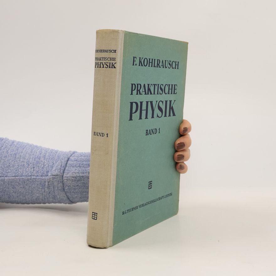 Friedrich Kohlrausch Praktische Physik 1