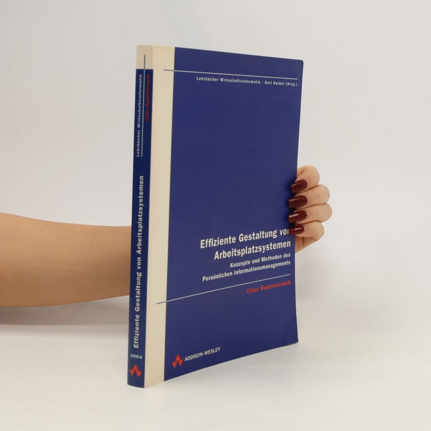 Claus Rautenstrauch Effiziente Gestaltung von Arbeitsplatzsystemen
