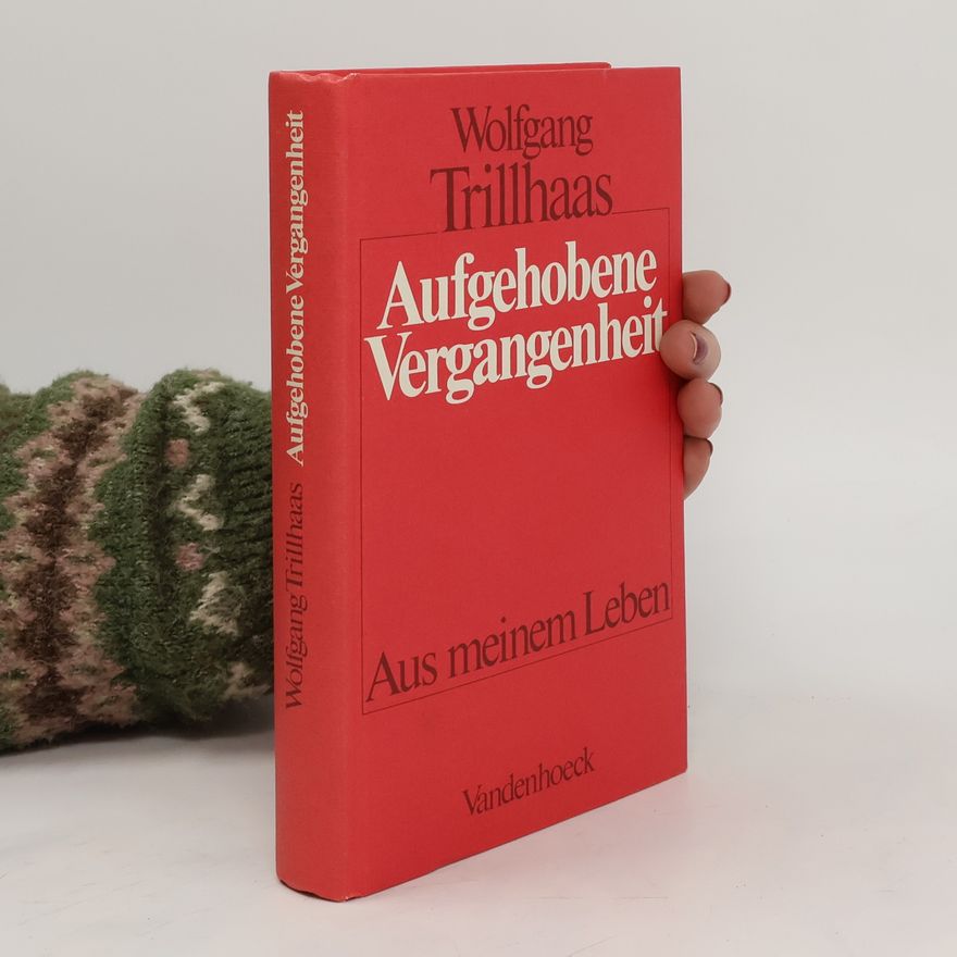 Wolfgang Trillhaas Aufgehobene Vergangenheit