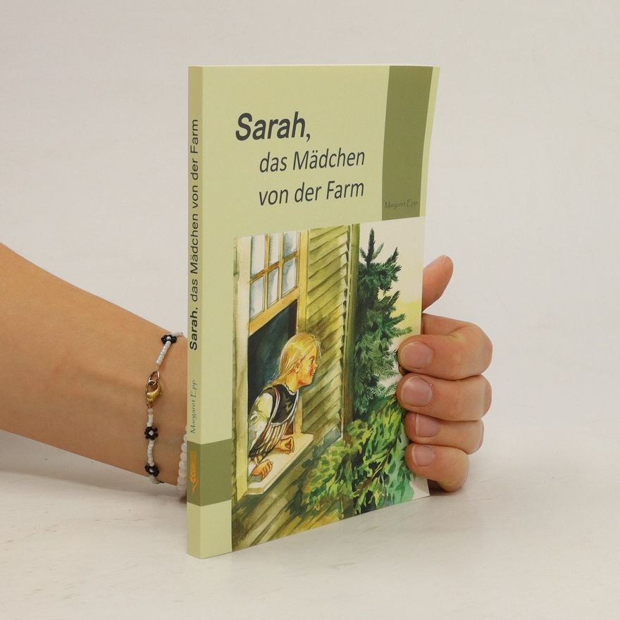 Margaret Epp Sarah, das Mädchen von der Farm