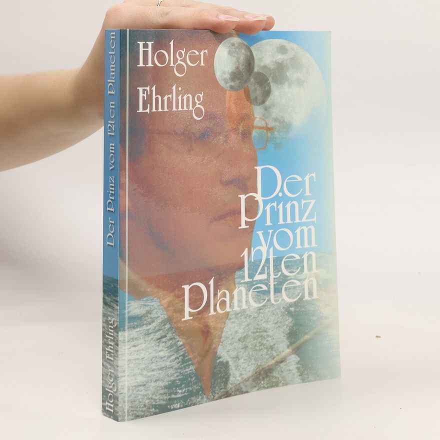 Holger Ehrling Der Prinz vom 12ten Planeten