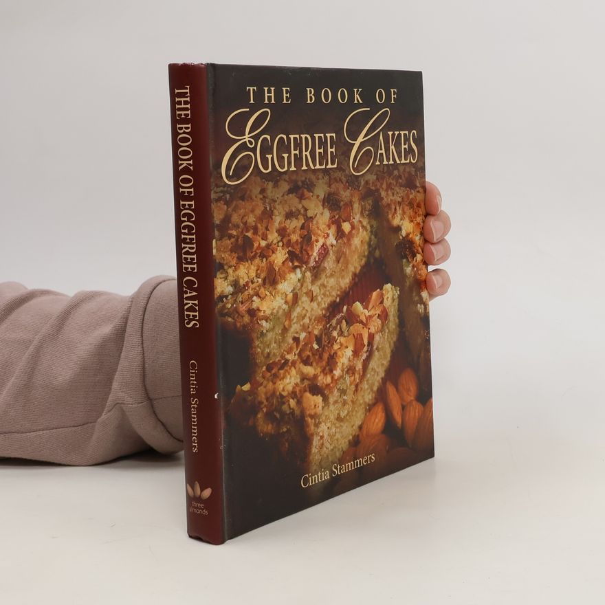 Cintia Stammers The Book of Eggfree Cakes