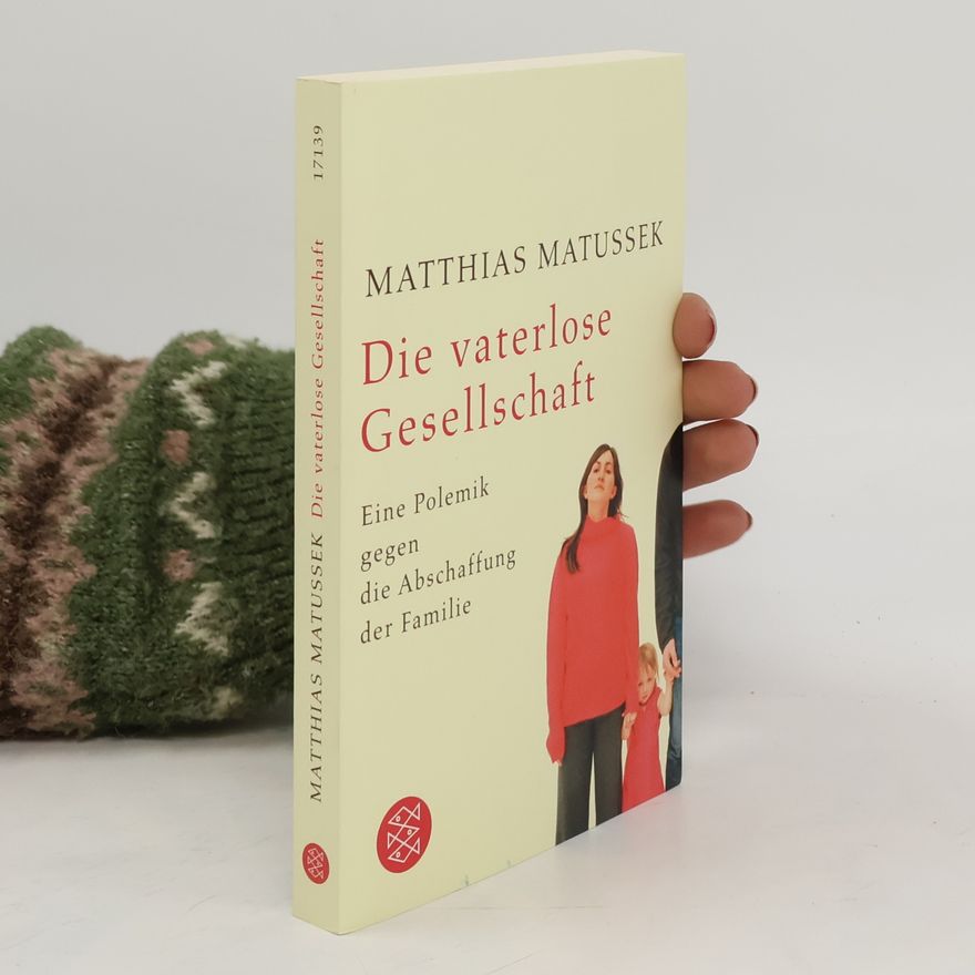 Matthias Matussek Die vaterlose Gesellschaft