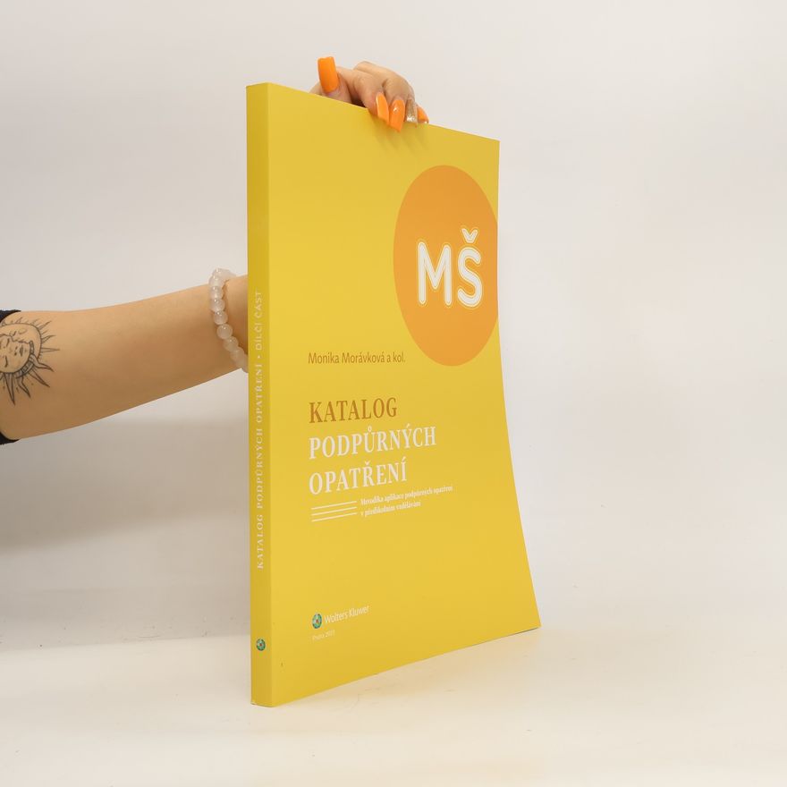 Monika Morávková Vejrochová Katalog podpůrných opatření. Metodika aplikace podpůrných opatření v předškolním vzdělávání