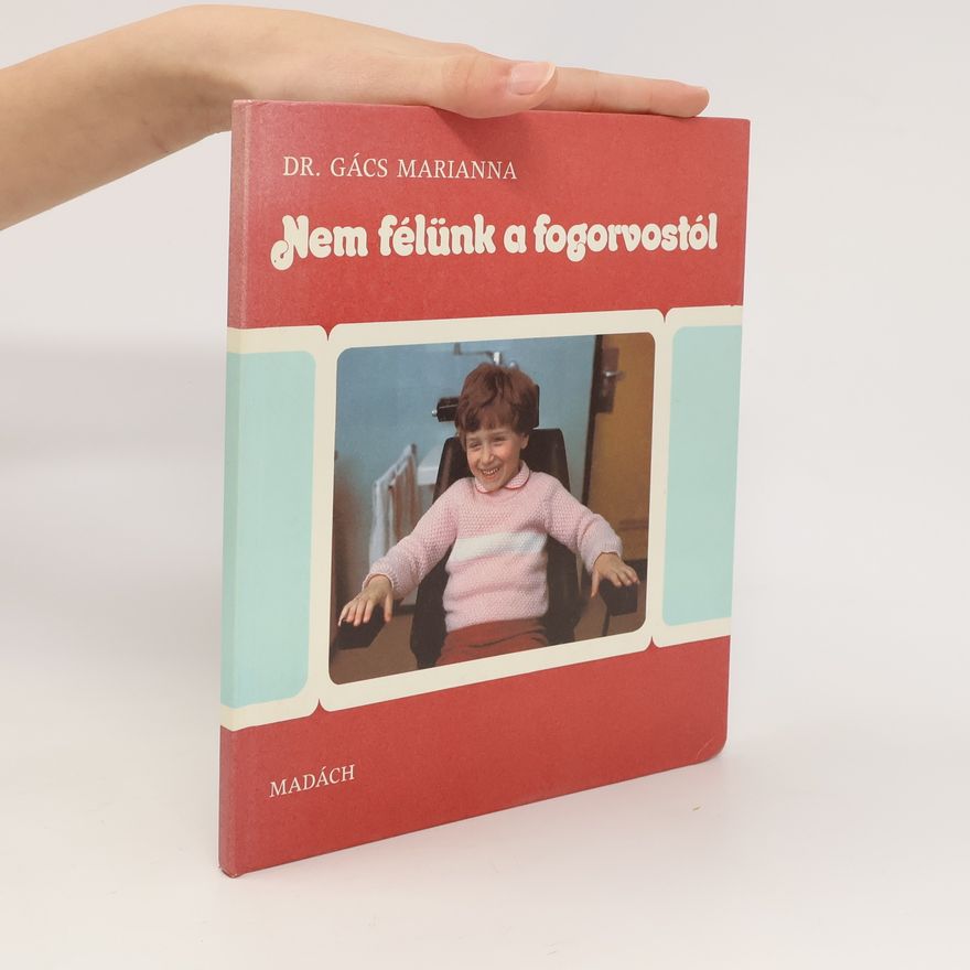 Gács Marianna Nem félünk a fogorvostól