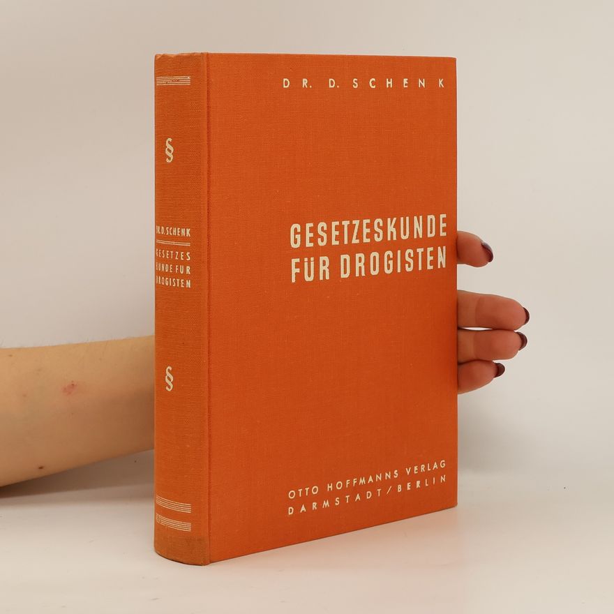 D. Schenk Gesetzeskunde für Drogisten