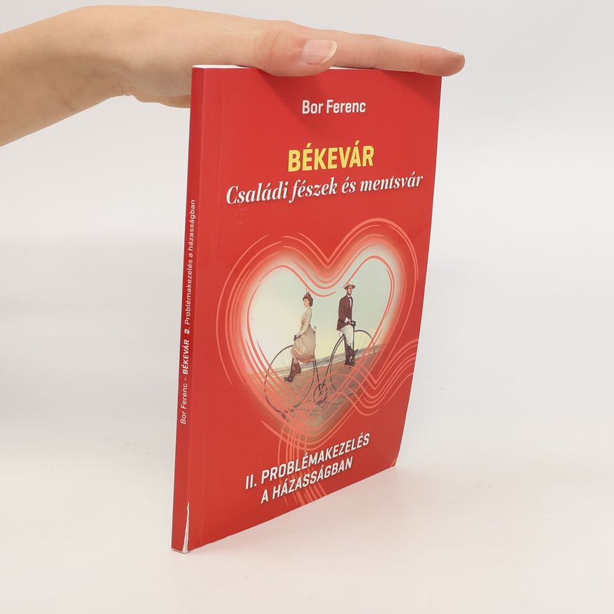 Bor Ferenc Békevár Családi fészek és mentsvár