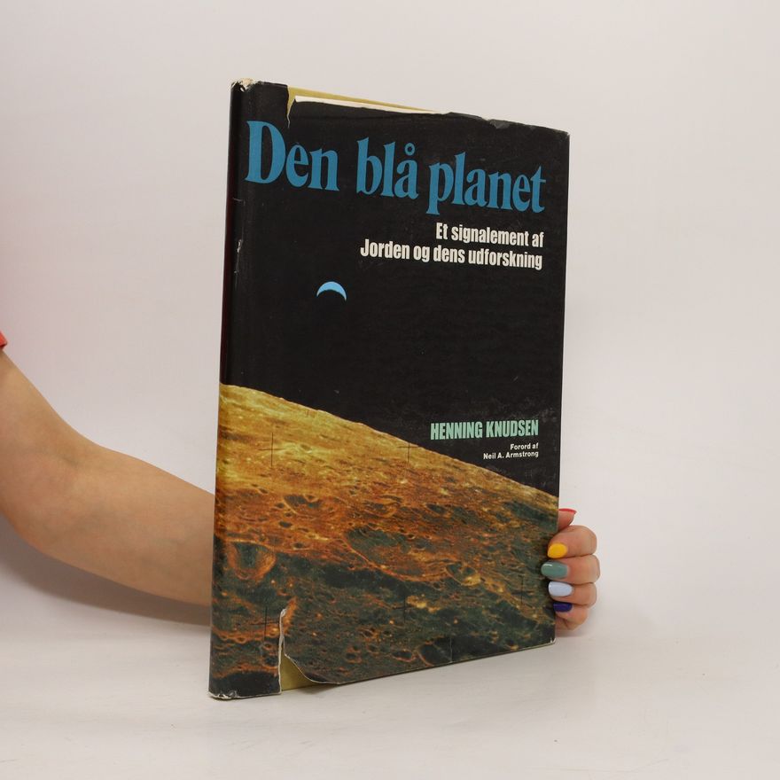 Henning Knudsen Den blå planet. Et signalement af jorden og dens udforskning