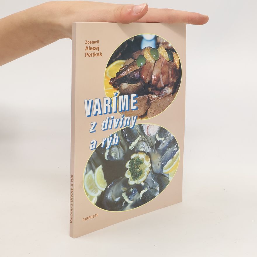 Alexej Pettkeš Varíme z diviny a rýb