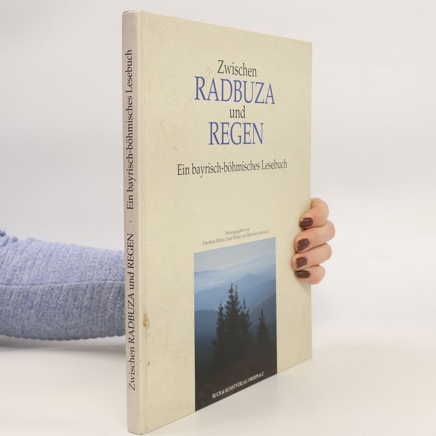 František Fabian Zwischen Radbuza und Regen : ein bayrisch-böhmisches Lesebuch