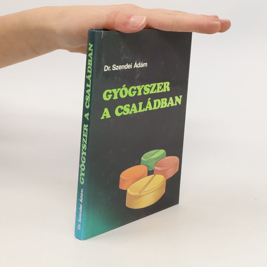 Ádám Szendei Gyógyszer a családban
