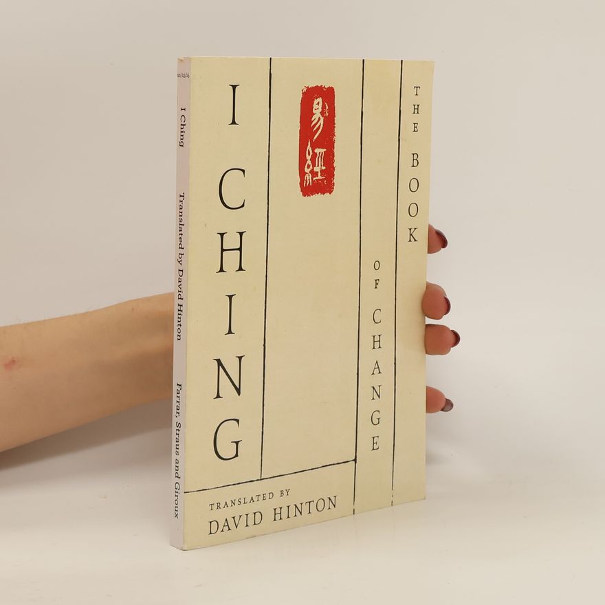 David Hinton I Ching - Translation by David Hinton