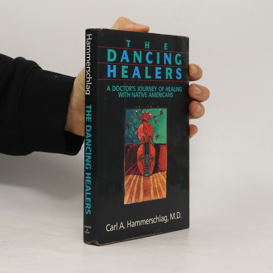 Carl A. Hammerschlag The Dancing Healers