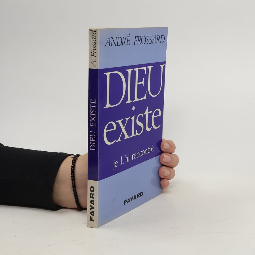 André Frossard Dieu existe