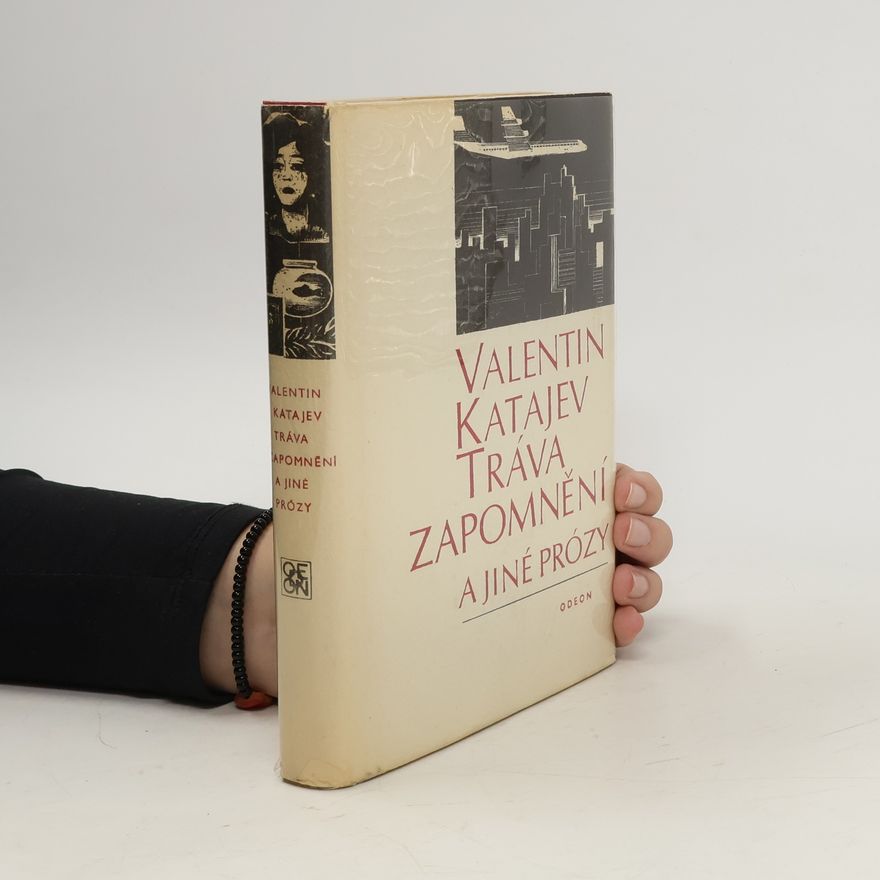 Valentin Petrovič Katajev Tráva zapomnění a jiné prózy