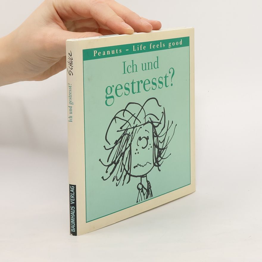 Charles M. Schulz Ich und gestresst?