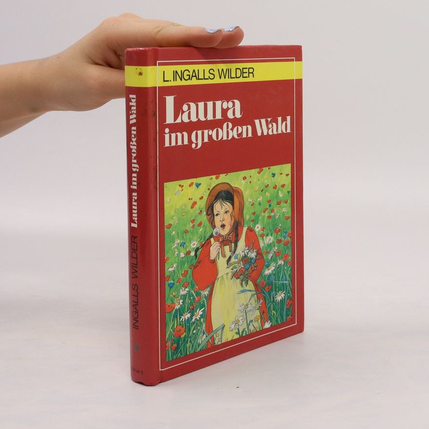 Laura Ingalls Wilder Laura im großen Wald