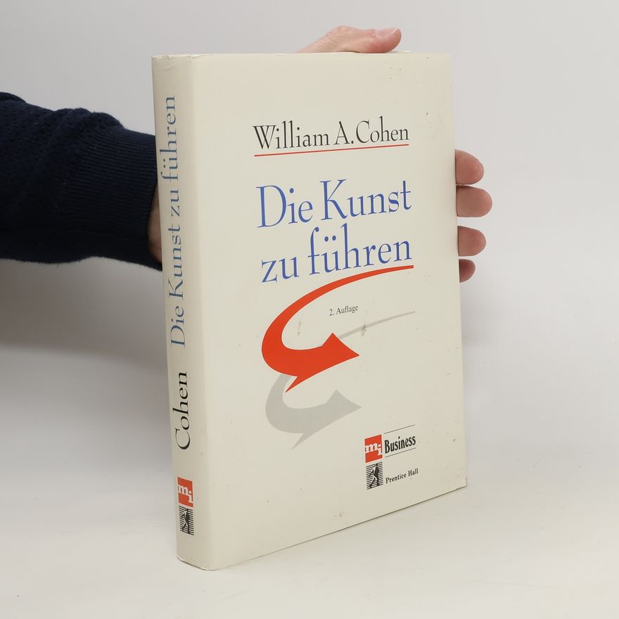 William A. Cohen Die Kunst zu führen