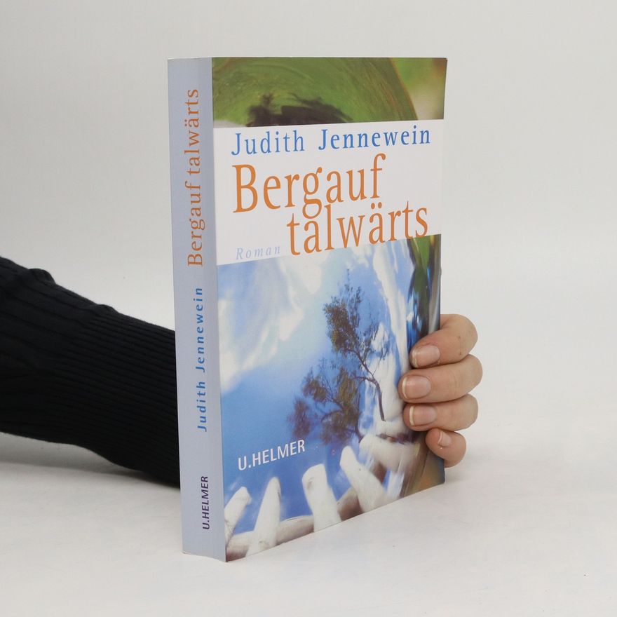 Judith Jennewein Bergauf. Talwärts