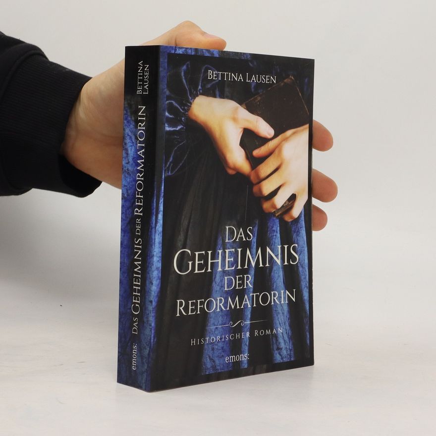 Bettina Lausen Das Geheimnis der Reformatorin
