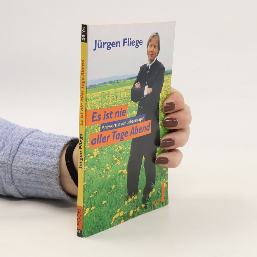 Jürgen Fliege Es ist nie aller Tage Abend