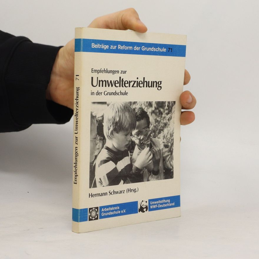 Hermann Schwarz Empfehlungen zur Umwelterziehung in der Grundschule
