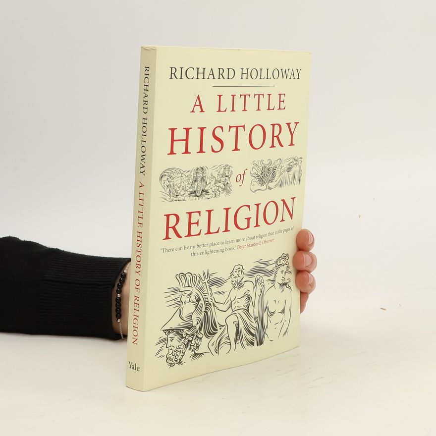 Richard Holloway A Little History of Religion