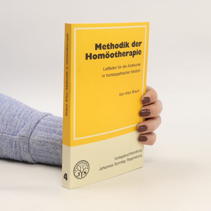 Arthur Braun Methodik der Homöotherapie