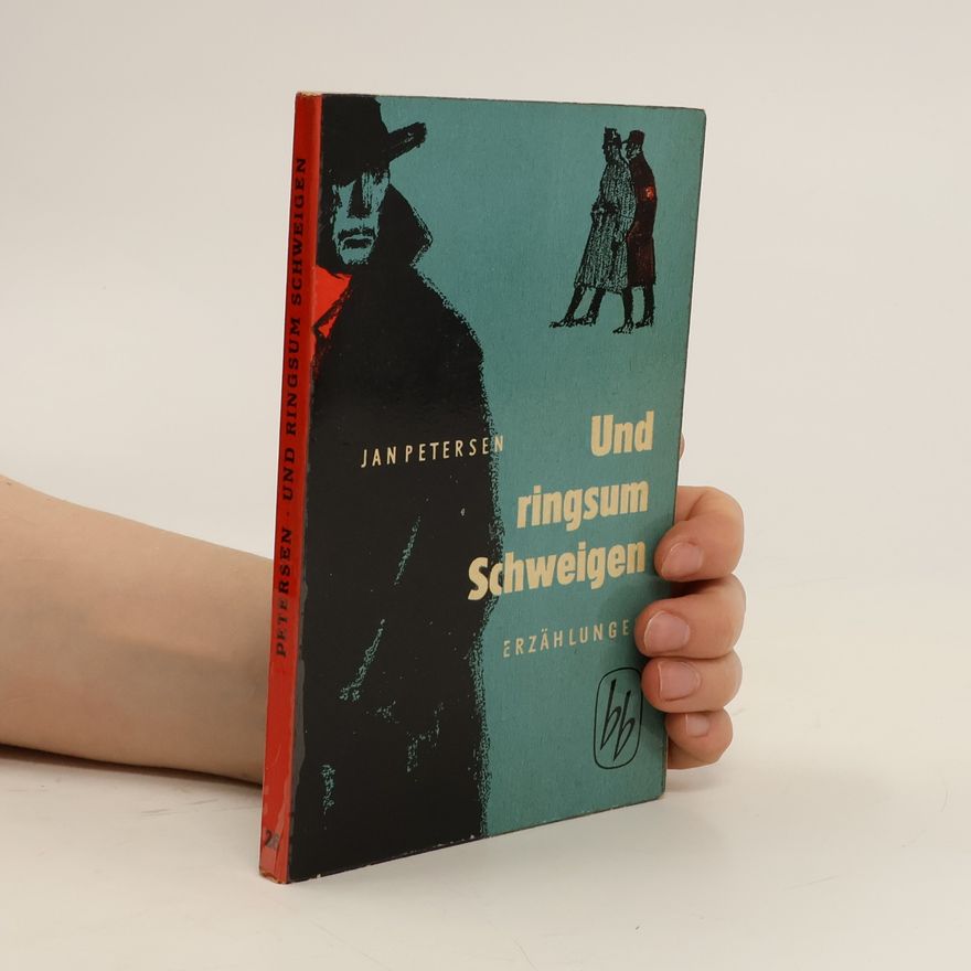 Jan Petersen Und ringsum Schweigen: Erzählungen