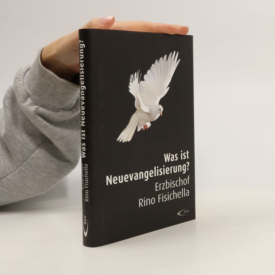 Rino Fisichella Was ist Neuevangelisierung?