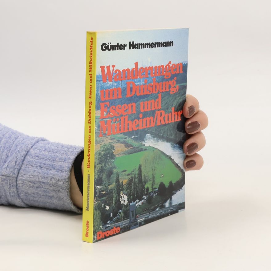 Günter Hammermann Wanderungen um Duisburg, Essen und Mülheim a. d. Ruhr